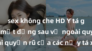 sex không che HD Y tá gợi cảm: Bí mật đằng sau vẻ ngoài quyến rũ của các nữ y tá xinh đẹp