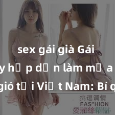 sex gái già Gái Mỹ sexy hấp dẫn làm mưa làm gió tại Việt Nam: Bí quyết thu hút của những cô nàng đẹp từ xứ sở tự do