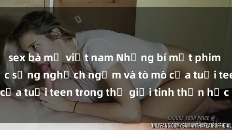 sex bà mẹ việt nam Những bí mật phim sex học sinh: Cuộc sống nghịch ngợm và tò mò của tuổi teen trong thế giới tinh thần học đường