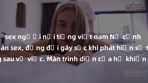 sex người nổi tiếng việt nam Nữ cảnh sát khám phá vụ án sex, đồng đội gây sốc khi phát hiện sự thật đằng sau vụ việc. Màn trình diễn của họ khiến người xem không thể rời mắt.