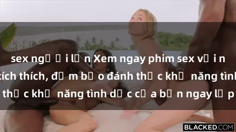 sex người lớn Xem ngay phim sex với nhiều tình huống kích thích, đảm bảo đánh thức khả năng tình dục của bạn ngay lập tức