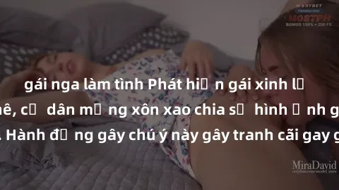 gái nga làm tình Phát hiện gái xinh lộ hàng tại quán cà phê, cư dân mạng xôn xao chia sẻ hình ảnh gây sốt. Hành động gây chú ý này gây tranh cãi gay gắt trong cộng đồng mạng.