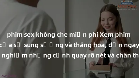 phim sex không che miễn phí Xem phim sex HD: Đỉnh cao của sự sung sướng và thăng hoa, đến ngay để trải nghiệm những cảnh quay rõ nét và chân thực nhất. Hãy cùng khám phá!