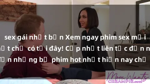 sex gái nhật bản Xem ngay phim sex mới nhất, hấp dẫn nhất chỉ có tại đây! Cập nhật liên tục đến những bộ phim hot nhất hiện nay chỉ trong vài cú click!