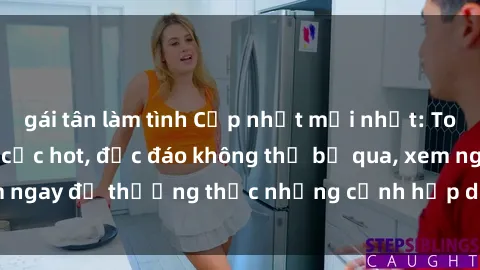 gái tân làm tình Cập nhật mới nhất: Top phim JAV Vietsub cực hot, độc đáo không thể bỏ qua, xem ngay để thưởng thức những cảnh hấp dẫn và đầy kích thích!