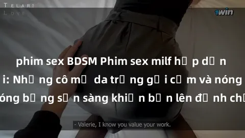 phim sex BDSM Phim sex milf hấp dẫn nhất mọi thời đại: Những cô mẹ da trắng gợi cảm và nóng bỏng sẵn sàng khiến bạn lên đỉnh chỉ trong chớp mắt!