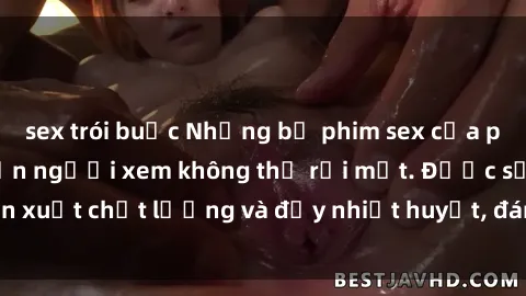 sex trói buộc Những bộ phim sex của phụ nữ lớn tuổi khiến người xem không thể rời mắt. Được sản xuất chất lượng và đầy nhiệt huyết, đáng xem và trải nghiệm.
