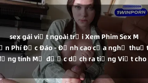 sex gái việt ngoài trời Xem Phim Sex Mỹ Vietsub Online Miễn Phí Độc Đáo - Đỉnh cao của nghệ thuật đồng tính Mỹ được dịch ra tiếng Việt cho người xem hiểu rõ hơn.