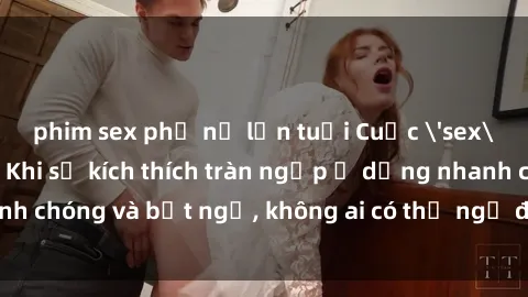 phim sex phụ nữ lớn tuổi Cuộc 'sex' trong thang máy: Khi sự kích thích tràn ngập ở dạng nhanh chóng và bất ngờ, không ai có thể ngờ được điều gì sẽ xảy ra!