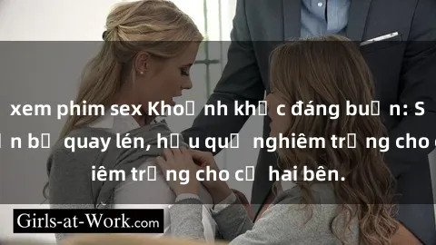 xem phim sex Khoảnh khắc đáng buồn: Sex khách sạn bị quay lén, hậu quả nghiêm trọng cho cả hai bên.