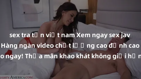 sex tra tấn việt nam Xem ngay sex jav full HD miễn phí - Hàng ngàn video chất lượng cao đỉnh cao chỉ cần click vào ngay! Thỏa mãn khao khát không giới hạn, đón chờ những trải nghiệm mới lạ!