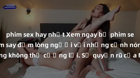 phim sex hay nhất Xem ngay bộ phim sex milf hot nhất, làm say đắm lòng người với những cảnh nóng bỏng không thể cưỡng lại. Sự quyến rũ của MILF sẽ khiến bạn mãnh liệt!