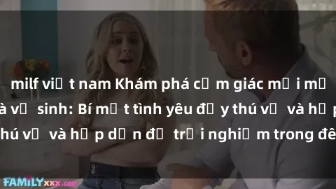 milf việt nam Khám phá cảm giác mới mẻ với sex trong nhà vệ sinh: Bí mật tình yêu đầy thú vị và hấp dẫn để trải nghiệm trong đêm hôm nay!