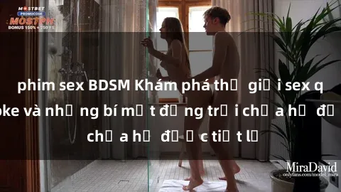 phim sex BDSM Khám phá thế giới sex quán karaoke và những bí mật động trời chưa hề được tiết lộ