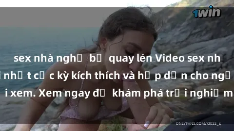 sex nhà nghỉ bị quay lén Video sex nhóm không che mới nhất cực kỳ kích thích và hấp dẫn cho người xem. Xem ngay để khám phá trải nghiệm mới lạ và đầy bất ngờ!